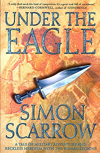 Beispielbild fr Under the Eagle : A Tale of Military Adventure and Reckless Heroism with the Roman Legions zum Verkauf von Better World Books