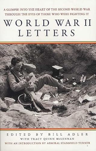 9780312304317: World War II Letters: A Glimpse into the Heart of the Second World War Through the Words of Those Who Were Fighting It