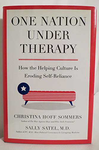 Stock image for One Nation Under Therapy: How the Helping Culture Is Eroding Self-Reliance for sale by Wonder Book