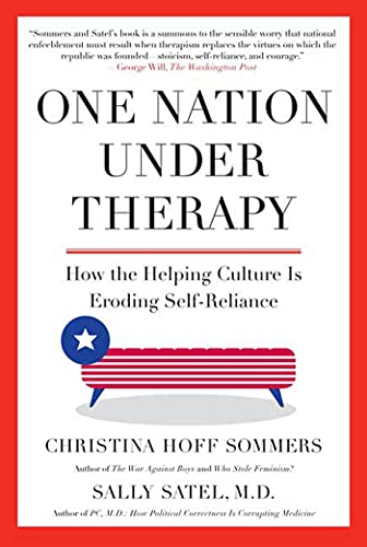 Stock image for One Nation under Therapy : How the Helping Culture Is Eroding Self-Reliance for sale by Better World Books