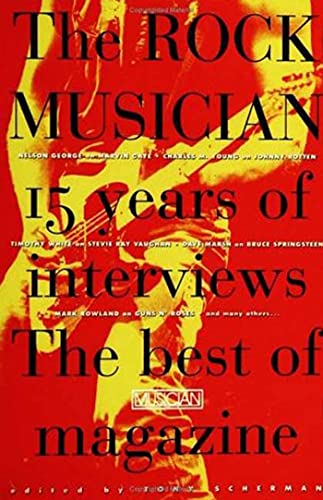 The Rock Musician: 15 Years of the interviews - The best of Musician Magazine (9780312304614) by Scherman, Tony