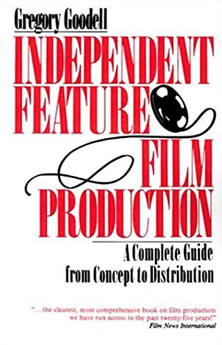 9780312304621: Independent Feature Film Production: A Complete Guide from Concept Through Distribution