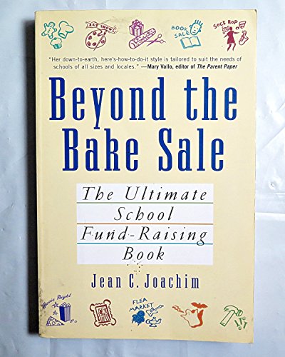 Stock image for Beyond the Bake Sale: The Ultimate School Fund-Raising Book for sale by Once Upon A Time Books