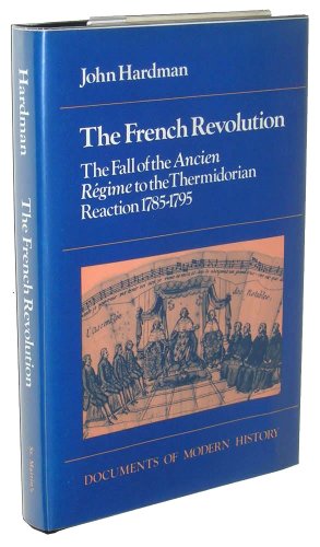 Beispielbild fr The French Revolution: The Fall of the Ancien Regime to the Thermidorian Reaction, 1785-1795 (Documents of Modern History) zum Verkauf von WorldofBooks
