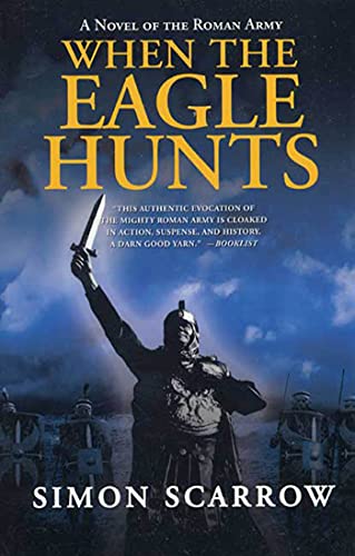 Beispielbild fr When the Eagle Hunts : A Novel of the Roman Army zum Verkauf von Better World Books