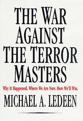 Imagen de archivo de The War Against the Terror Masters: Why It Happened. Where We Are Now. How We'll Win. a la venta por Wonder Book