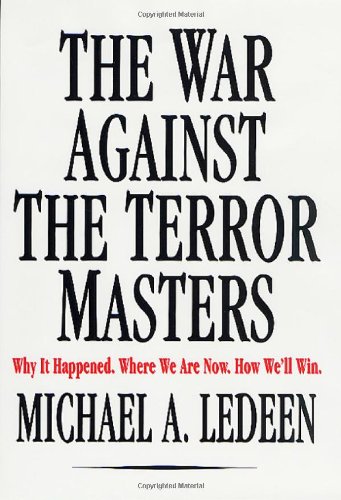 Stock image for The War Against the Terror Masters : Why It Happened. Where We Are Now. How We'll Win for sale by Better World Books
