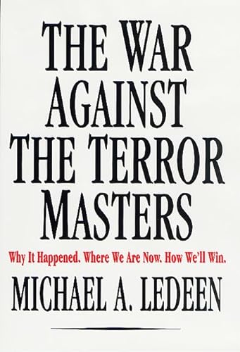 Stock image for The War Against the Terror Masters: Why It Happened, Where We Are Now, How We'll Win for sale by Pomfret Street Books