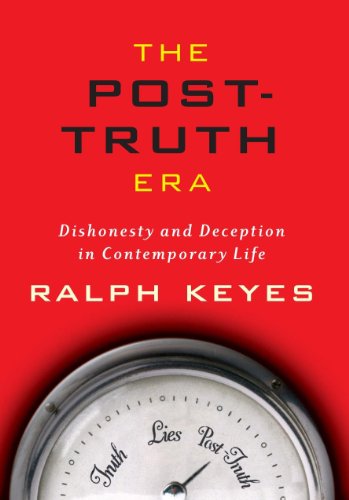 Imagen de archivo de The Post-Truth Era: Dishonesty and Deception in Contemporary Life a la venta por ThriftBooks-Dallas