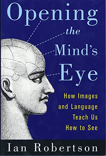 Beispielbild fr Opening the Mind's Eye : How Images and Language Teach Us How to See zum Verkauf von Better World Books