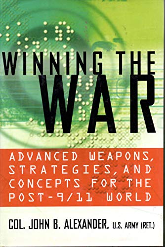 Beispielbild fr Winning the War: Advanced Weapons, Strategies, and Concepts for the Post-9/11 World zum Verkauf von BooksRun