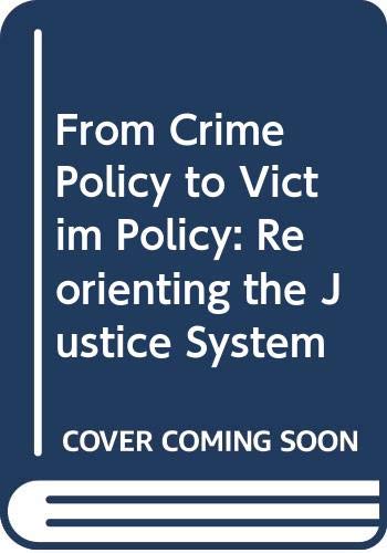 9780312307073: From Crime Policy to Victim Policy: Reorienting the Justice System