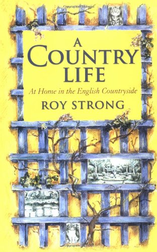 Beispielbild fr A Country Life : At Home in the English Countryside zum Verkauf von Better World Books