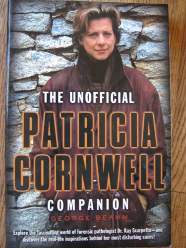 9780312307325: The Unofficial Patricia Cornwell Companion: A Guide to the Bestselling Author's Life and Work