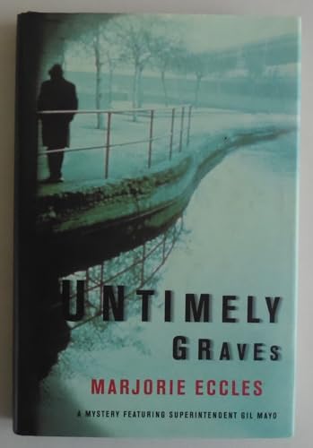 Imagen de archivo de Untimely Graves: A Mystery Featuring Superintendent Gil Mayo (Gil Mayo Mysteries) a la venta por SecondSale