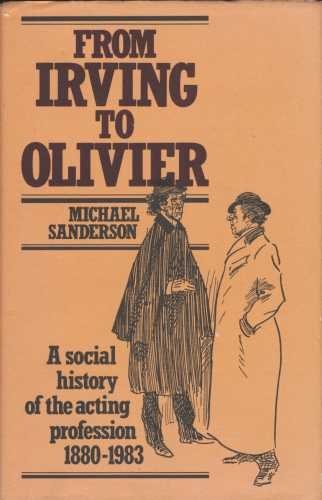 Beispielbild fr From Irving to Olivier: A Social History of the Acting Profession zum Verkauf von WorldofBooks