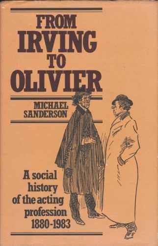 9780312307684: From Irving to Olivier: A Social History of the Acting Profession