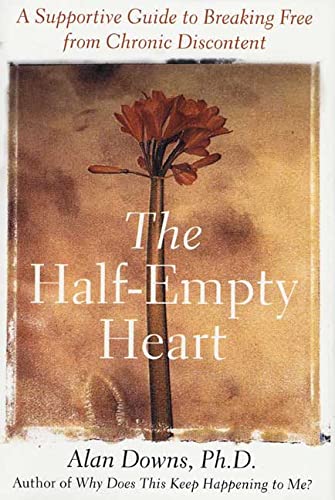 Imagen de archivo de The Half-Empty Heart: A Supportive Guide to Breaking Free from Chronic Discontent a la venta por Wonder Book