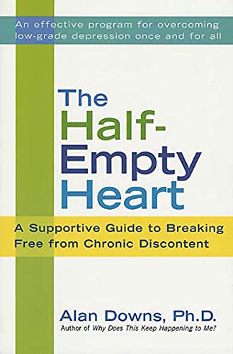 9780312307967: Half-Empty Heart: A Supportive Guide to Breaking Free from Chronic Discontent