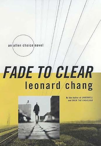 9780312308452: Fade to Clear (Allen Choice Novel)