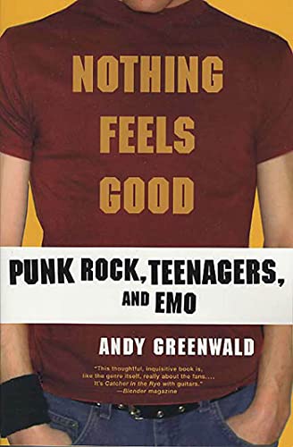 Imagen de archivo de Nothing Feels Good: Punk Rock, Teenagers, and EMO a la venta por Wonder Book