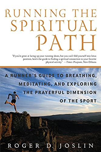Stock image for Running the Spiritual Path: A Runner's Guide to Breathing, Meditating, and Exploring the Prayerful Dimension of the Sport for sale by Gulf Coast Books