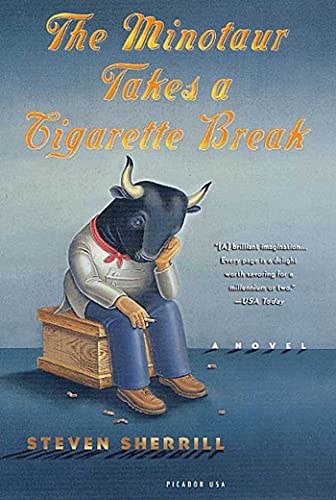 Beispielbild fr The Minotaur Takes a Cigarette Break: A Novel zum Verkauf von Wonder Book