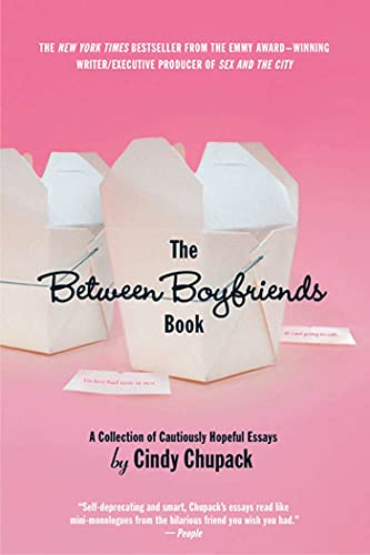 9780312309046: The Between Boyfriends Book: A Collection of Cautiously Hopeful Essays