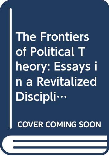 The Frontiers of Political Theory: Essays in a Revitalized Discipline (9780312309206) by Freeman, Michael And David Robertson, Eds.