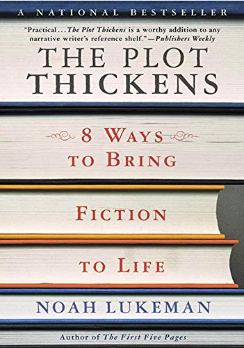 Stock image for The Plot Thickens: 8 Ways to Bring Fiction to Life for sale by ThriftBooks-Reno