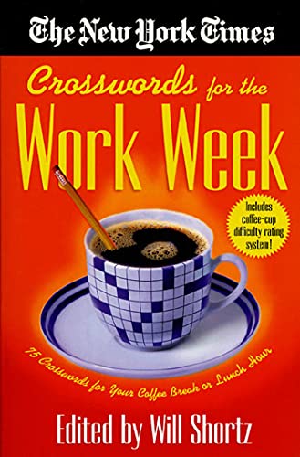 Stock image for The New York Times Crosswords for the Work Week: 75 Crosswords for Your Coffee Break or Lunch Hour for sale by Free Shipping Books