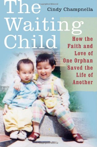Beispielbild fr The Waiting Child: How the Faith and Love of One Orphan Saved the Life of Another zum Verkauf von Wonder Book