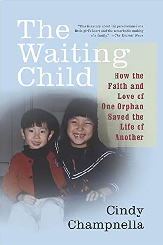 9780312309640: The Waiting Child: How the Faith and Love of One Orphan Saved the Life of Another