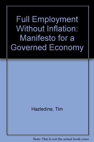 Full Employment without Inflation: Manifesto for a Governed Economy