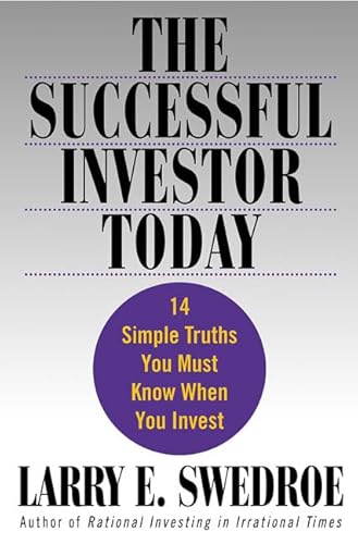 Stock image for The Successful Investor Today : 14 Simple Truths You Must Know When You Invest for sale by Better World Books: West