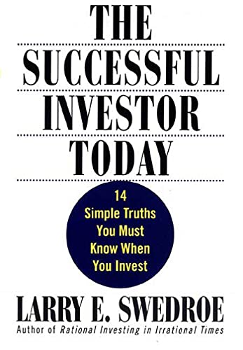 Stock image for The Successful Investor Today : 14 Simple Truths You Must Know When You Invest for sale by Better World Books