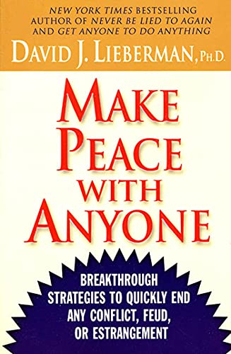 Stock image for Make Peace with Anyone: Breakthrough Strategies to Quickly End Any Conflict, Feud, or Estrangement for sale by Goldstone Books