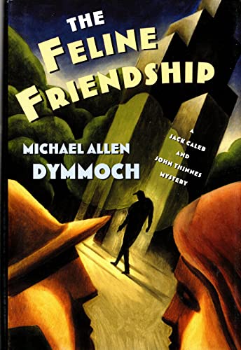 Beispielbild fr The Feline Friendship: A Jack Caleb and John Thinnes Mystery zum Verkauf von ThriftBooks-Atlanta