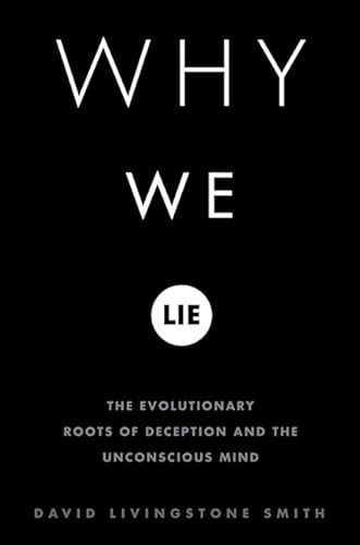 Beispielbild fr Why We Lie: The Evolutionary Roots of Deception and the Unconscious Mind zum Verkauf von Wonder Book