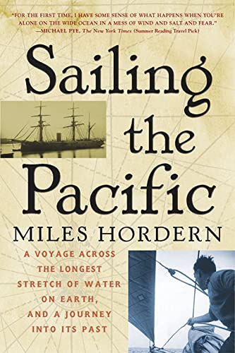 Stock image for Sailing the Pacific : A Voyage Across the Longest Stretch of Water on Earth, and a Journey into Its Past for sale by Better World Books