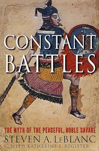Beispielbild fr Constant Battles: The Myth of the Peaceful, Noble Savage zum Verkauf von Books From California