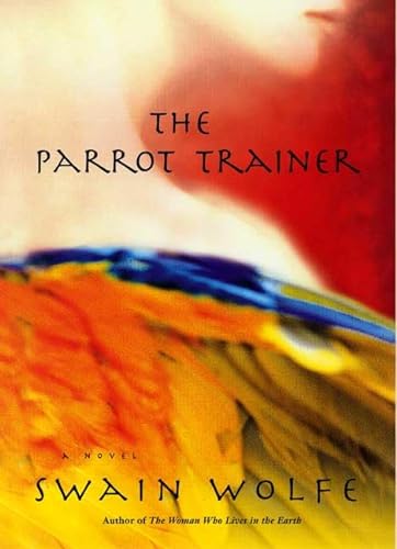 Stock image for The Parrot Trainer [SIGNED COPY, FIRST PRINTING] for sale by MostlySignedBooks