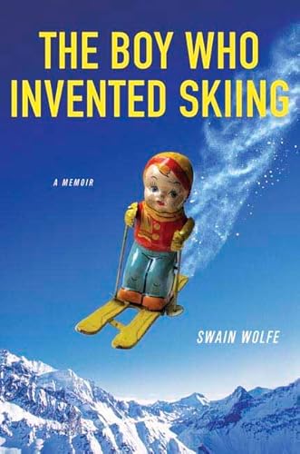 Beispielbild fr The Boy Who Invented Skiing : A Memoir zum Verkauf von Better World Books