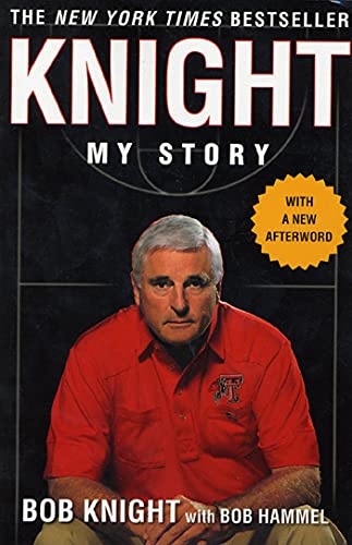 Knight: My Story (9780312311179) by Knight, Bob; Hammel, Bob