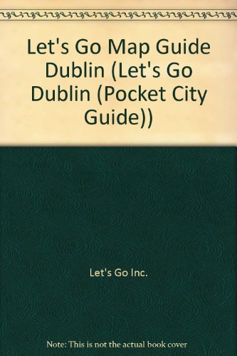 Let's Go Map Guide Dublin (9780312311216) by Let's Go Inc.