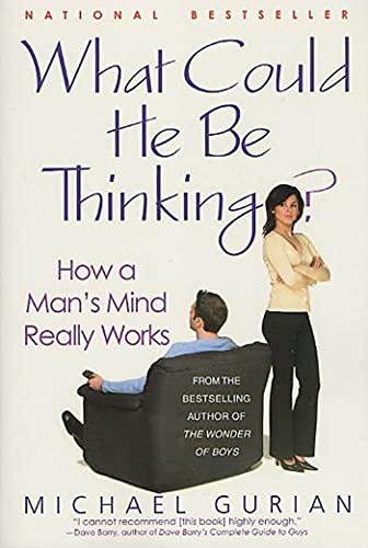 Imagen de archivo de What Could He Be Thinking?: How a Man's Mind Really Works a la venta por Your Online Bookstore