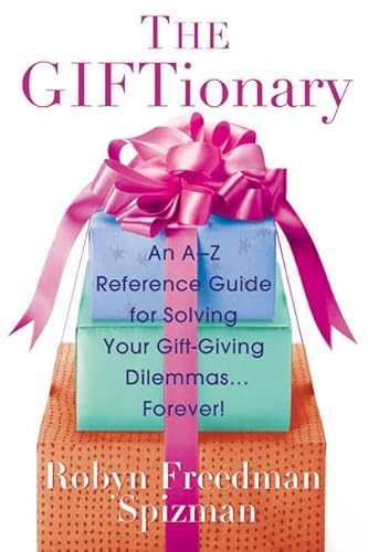 Beispielbild fr The Giftionary: An A-Z Reference Guide for Solving Your Gift-Giving Dilemmas . . . Forever! zum Verkauf von SecondSale