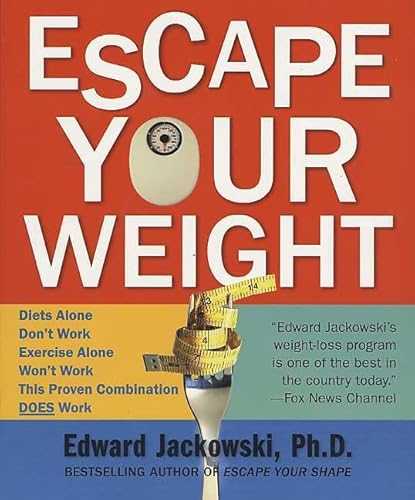 Imagen de archivo de Escape Your Weight: How to Win at Weight Loss a la venta por HPB-Diamond