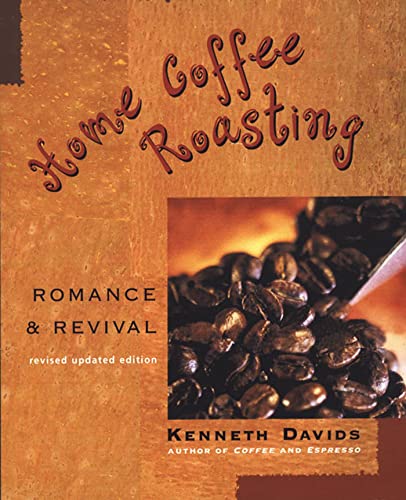 9780312312190: Home Coffee Roasting: Romance and Revival