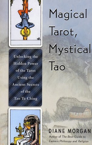 9780312312213: Magical Tarot, Mystical Tao: Unlocking the Hidden Power of the Tarot Using the Ancient Secrets of the Tao Te Ching